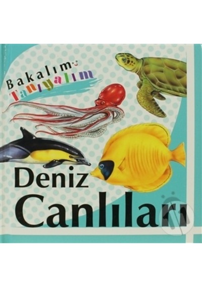 Bakalım Tanıyalım: Deniz Canlıları/Kolektif