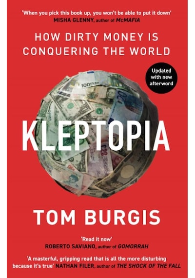 Kleptopia How Dirty Money Is Conquering the World 9780008308384