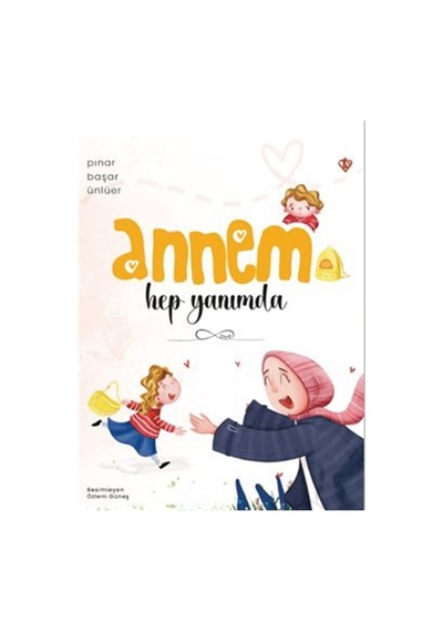 Annem Hep Yanımda / Pınar Başar Ünlüer