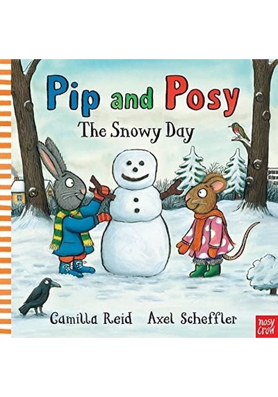 Pip and Posy: The Snowy Day - Camilla Reid - NOSY CROW