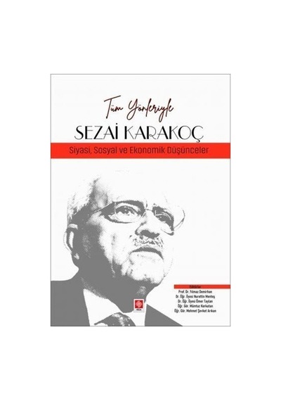 Sezai Karakoç: Siyasi Sosyal ve Ekonomik Düşünceler -Tüm Yönleriyle - Yılmaz Demirhan - Ekin Basım Yayın