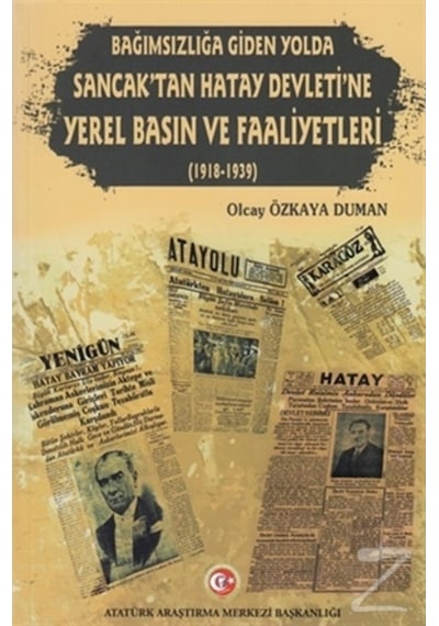 Bağımzılığa Giden Yolda Sancak'Tan Hatay Devleti'Ne Yerel Basın