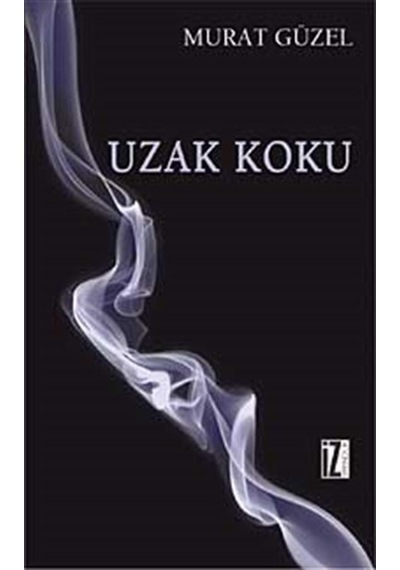 Uzak Koku - Murat Güzel - İz Yayıncılık