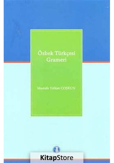 Özbek Türkçesi Grameri / Mustafa Volkan Coşkun