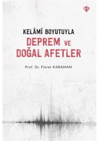 Kelami Boyutuyla Deprem Ve Doğal Afetler / Fikret Karaman