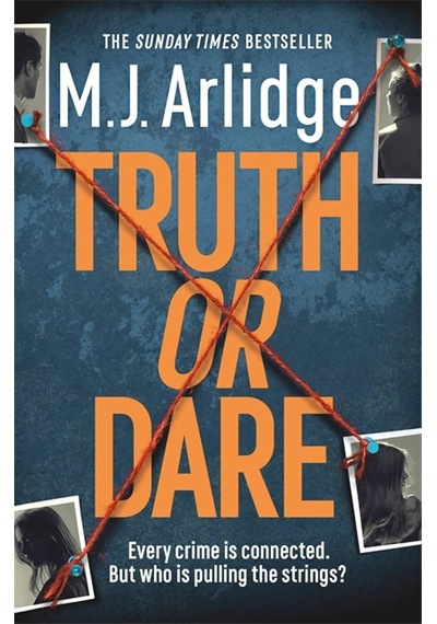 Truth Or Dare: A Relentless Page-turner From The Master Of The Killer Thriller