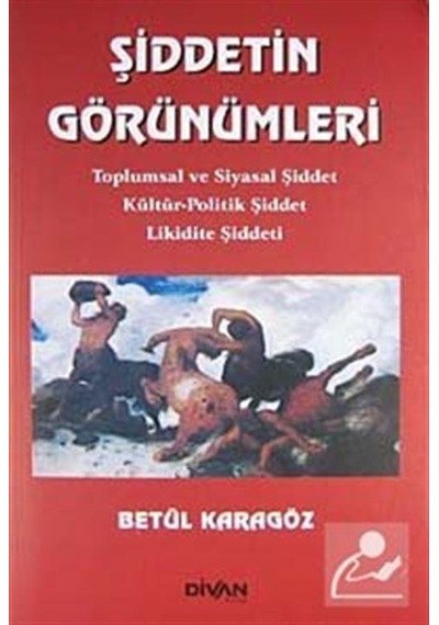 Şiddetin Görünümleri / Betül Karagöz