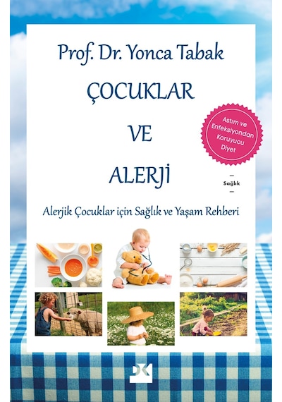 Çocuklar ve Alerji - Alerjik Çocuklar İçin Sağlık ve Yaşam Rehberi - Yonca Tabak - Doğan Kitap