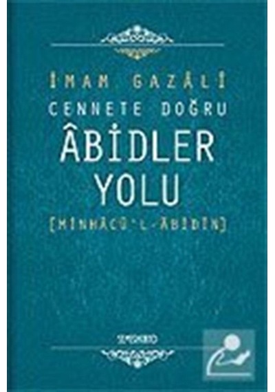 Cennete Doğru Abidler Yolu (Minhacu'l-Abidin) / İmam Gazali 9786055455620