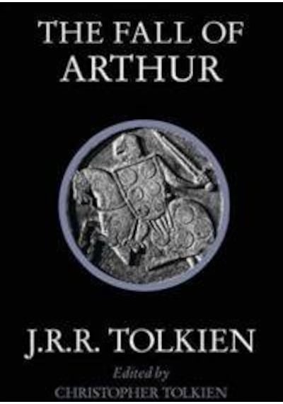 The Fall of Arthur - J. R. R. Tolkien - Harper Collins UK