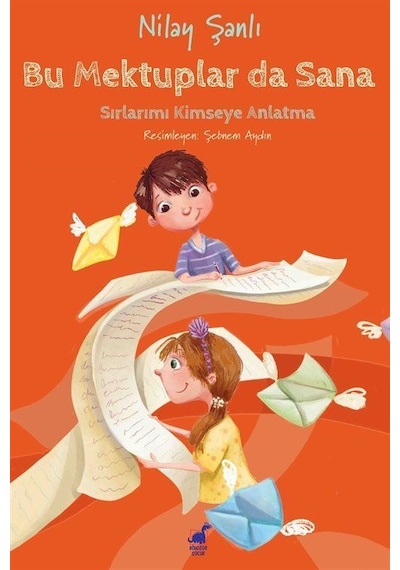 Bu Mektuplar da Sana - Sırlarımı Kimseye Anlatma - Nilay Şanlı - Dinozor Çocuk