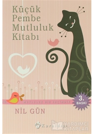 Küçük Pembe Mutluluk Kitabı - Mutluluk Bir Seçimdir - Nil Gün - Kuraldışı Yayınları