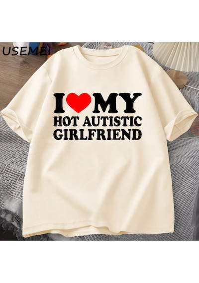 Flood Of Style Ben Benim Sıcak Otistik Kız Arkadaşı T-shirt Erkek Grafik Tees Komik Otizm İlişki Tshirt Çift Haki