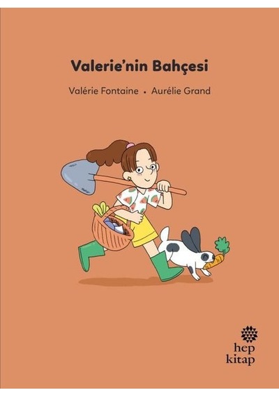 Valerie'nin Bahçesi - İlk Okuma Hikayeleri - Valerie Fontaine - Hep Kitap
