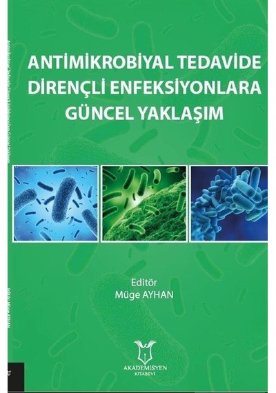 Antimikrobiyal Tedavide Dirençli Enfeksiyonlara Güncel Yaklaşım- Akademisyen Kitabevi