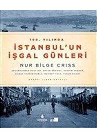 100. Yılında Istanbul'Un Işgal Günleri