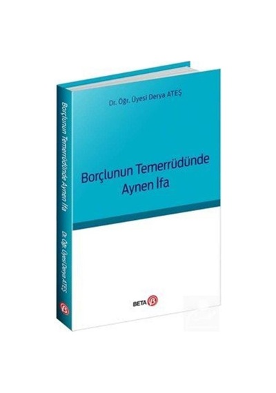 Borçlunun Temerrüdünde Aynen Ifa / Yard. Doç. Dr. Derya Ateş K