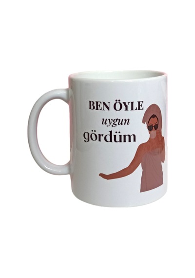 Ben Öyle Uygun Gördüm Yazılı Baskılı Kupa