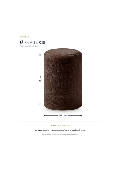 Peluş Puf Ø33x44 Cm Silindir Tabure Makyaj Masası Pufu Kürk Görünümlü Kahverengi
