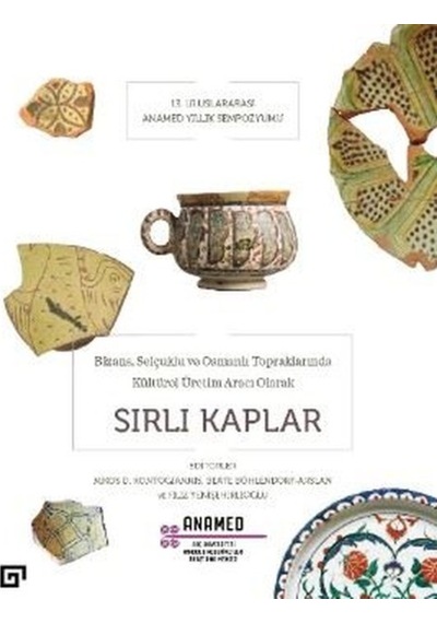 Bizans. Selçuklu Ve Osmanlı Topraklarında Kültürel Üretim Aracı O