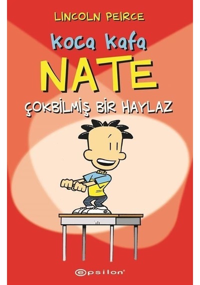 Koca Kafa Nate Çokbilmiş Bir Haylaz - Lincoln Peirce - Epsilon Yayınevi