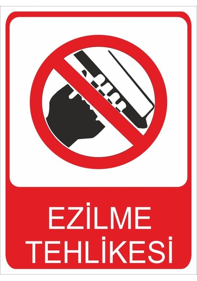 Ezilme Tehlikesi Uyarı Levhası 20x30 Cm Forex