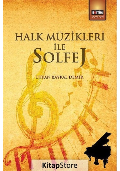 Halk Müzikleri ile Solfej - Utkan Baykal Demir - Eğitim Yayınevi
