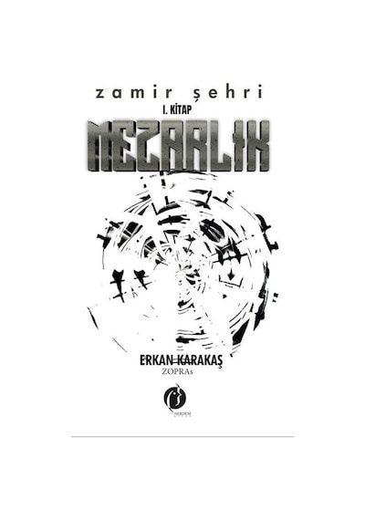 Zamir Şehri I. Kitap / Mezarlık / Erkan Karakaş