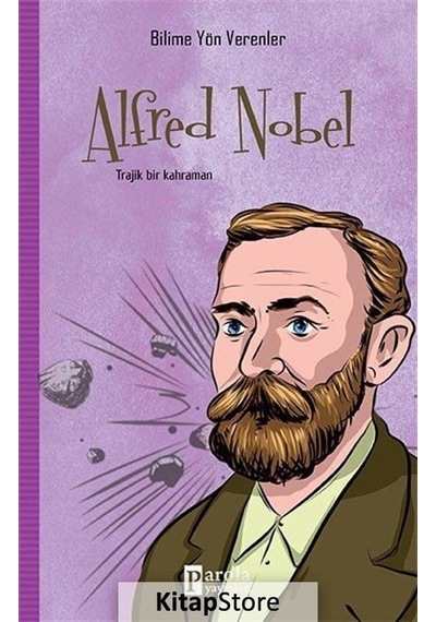 Alfred Nobel-Bilime Yön Verenler  - M.Murat Sezer  - Parola Yayınları