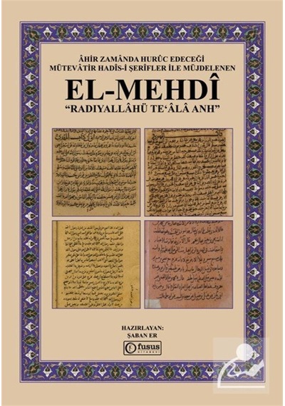 Ahir Zamanda Huruc Edeceği Mütevatir Hadis-ı Şerifler İle Müjd...