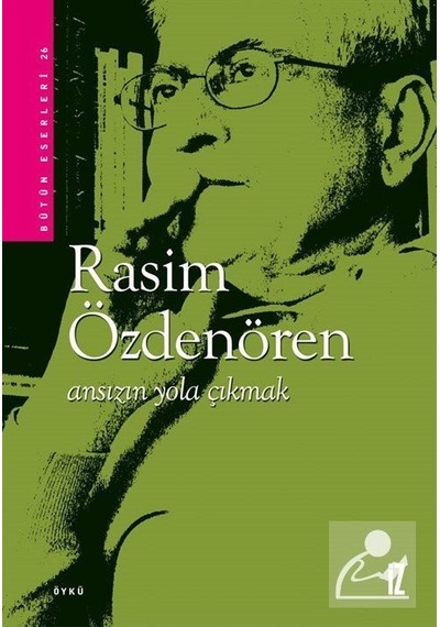 Ansızın Yola Çıkmak - Rasim Özdenören