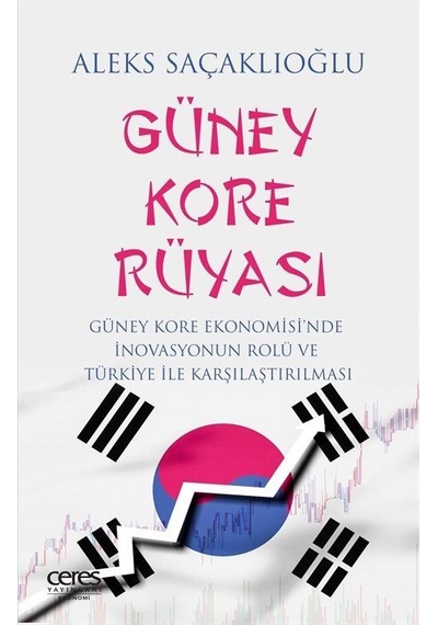 Güney Kore Rüyası - Aleks Saçaklıoğlu - Ceres Yayınları