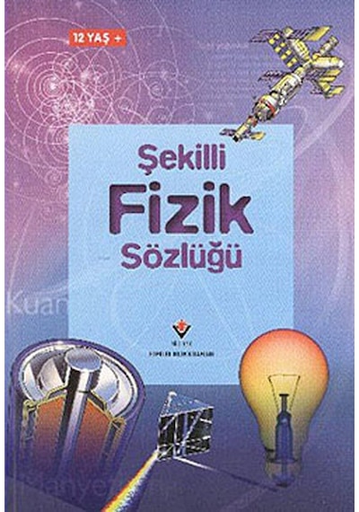 Şekilli Fizik Sözlüğü  - C. Stockley  -  C. Oxlade  - Tübitak Yayınları