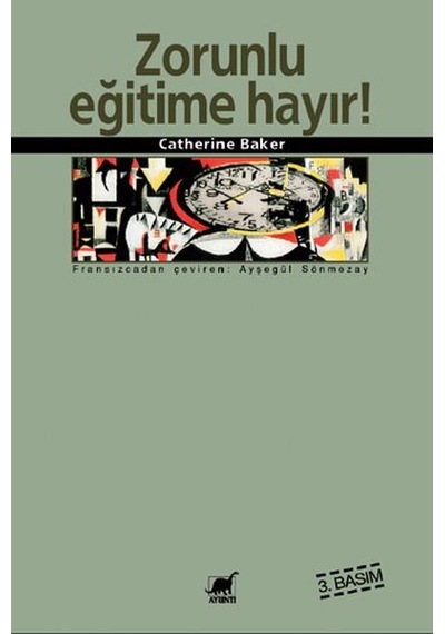 Zorunlu Eğitime Hayır - Catherine Baker- Ayrıntı Yayıncılık