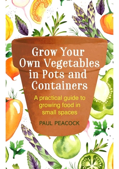 Grow Your Own Vegetables İn Pots And Containers: A Practical Guide To Growing Food İn Small Spaces Açık Ahşap