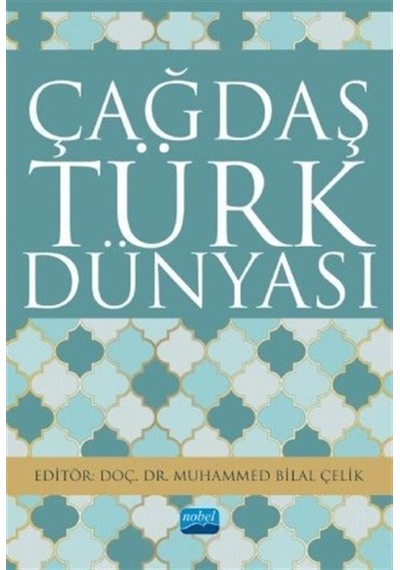Çağdaş Türk Dünyası- Nobel Akademik Yayıncılık