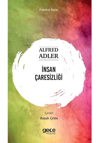 İnsan Çaresizliği - Psikoloji Serisi - Alfred Adler - Gece Kitaplığı