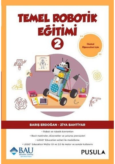 Temel Robotik Eğitimi 2 - Barış Erdoğan -  Ziya Bahtiyar - Pusula Yayıncılık