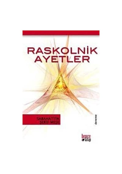 Raskolnik Ayetler - Sabahattin Şerif Meşe - Bence Kitap
