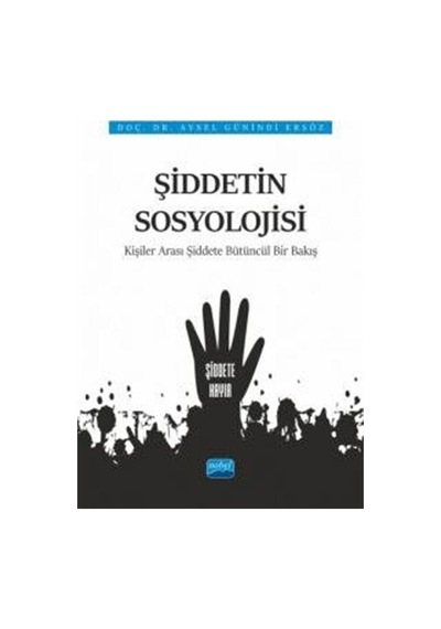 Şiddetin Sosyolojisi / Doç. Dr. Aysel Günindi Ersöz