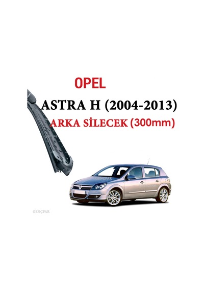 Opel Astra H Arka Silecek 2004-2013