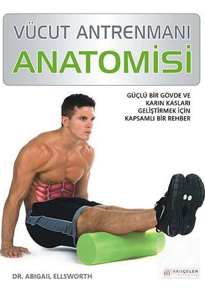 Vücut Antrenmanı Anatomisi / Dr. Abigail Ellsworth
