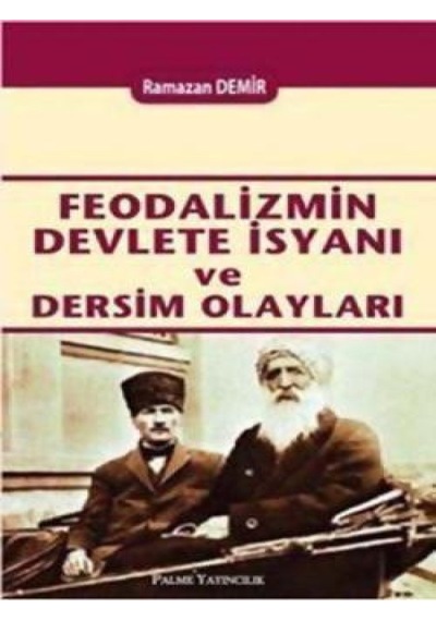 Feodalizmin Devlete İsyanı Ve Dersim Olayları-Ramazan Demir