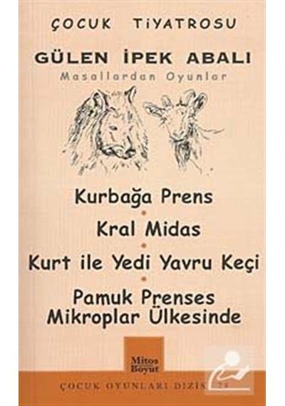 Çocuk Tiyatrosu Masallardan Oyunlar - Gülen İpek Abalı - Mitos Boyut Yayınları