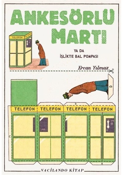 Ankesörlü Martı Ya da İşlikte Bal Pompası - Ercan Yılmaz - Vacilando Kitap