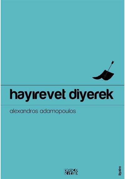 Hayırevet Diyerek / Aleksandros Adamopulos
