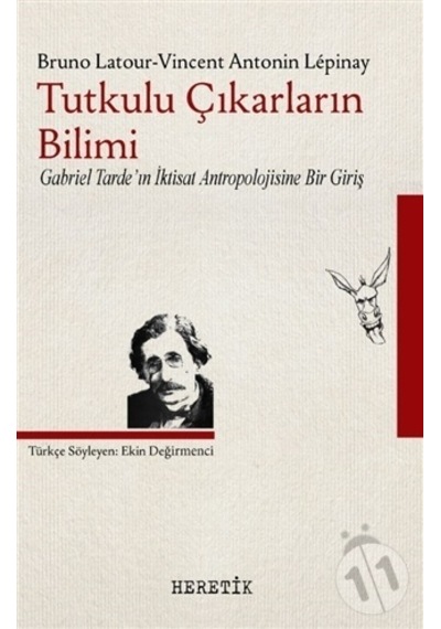 Tutkulu Çıkarların Bilimi - Vincent Antonin Lepinay -  Bruno Latour - Heretik Yayıncılık