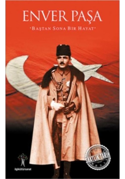 Saatlik Tarih - Enver Paşa (Baştan Sona Bir Hayat) 9786052022436