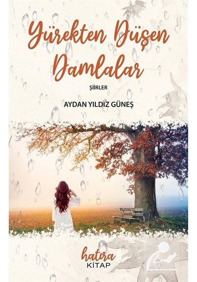 Yürekten Düşen Damlalar - Aydan Yıldız Güneş - Hatıra Kitap