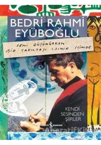 Kendi Sesinden Şiirler - Bedri Rahmi Eyüboğlu - İş Bankası Kültür